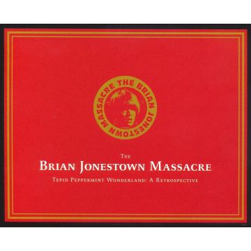 BRIAN JONESTOWN MASSACRE - TEPID PEPPERMINT WONDERLAND: RETROSPECTIVE