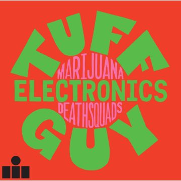 MARIJUANA DEATHSQUADS - TUFF GUY ELECTRONICS