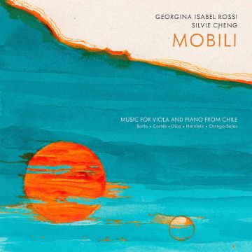 GEORGINA ISABEL; SILVIE CHENG ROSSI - MOBILI - MUSIC FOR VIOLA & PIANO FROM CHILE