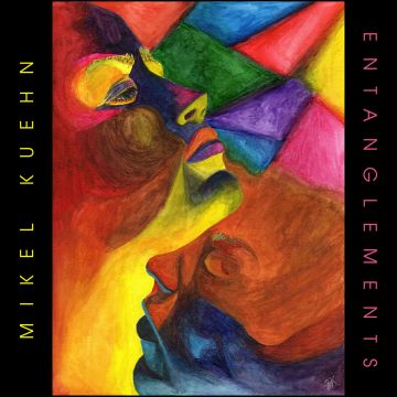 DEBORAH; MIKEL KUEHN; CONOR NELSON NORIN-KUEHN - KUEHN: ENTANGLEMENTS