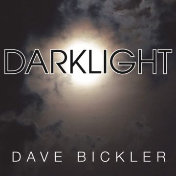 DAVE BICKLER - DARKLIGHT