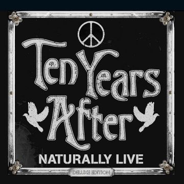 TEN YEARS AFTER - NATURALLY LIVE (DELUXE EDITION)
