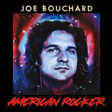JOE BOUCHARD - AMERICAN ROCKER