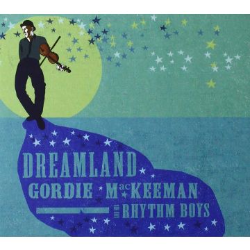 MACKEEMAN,GORDIE & HIS RHYTHM BOYS - DREAMLAND