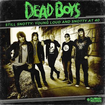 DEAD BOYS - STILL SNOTTY: