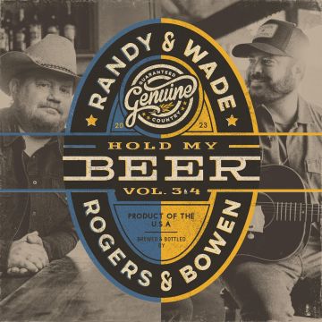 ROGERS,RANDY & WADE BOWEN - HOLD MY BEER, VOL. 3 & 4