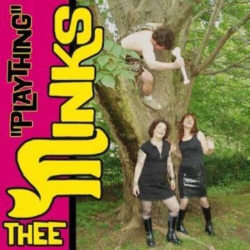 THEE MINKS - PLAYTHING