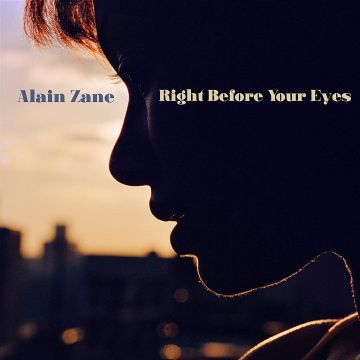 ALAIN ZANE - RIGHT BEFORE YOUR EYES