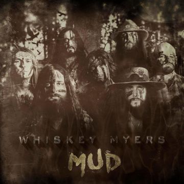 WHISKEY MYERS - MUD
