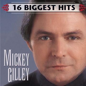MICKEY GILLEY - 16 BIGGEST HITS