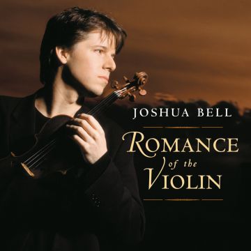 JOSHUA BELL - ROMANCE OF THE VIOLIN