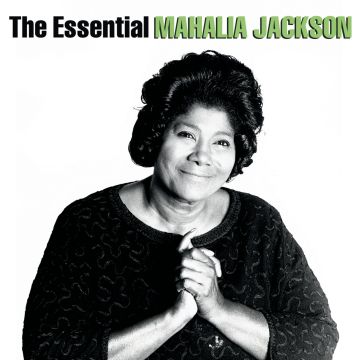 MAHALIA JACKSON - ESSENTIAL MAHALIA JACKSON