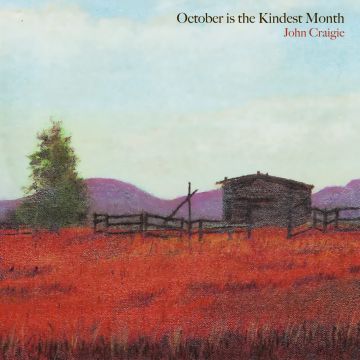 JOHN CRAIGIE - OCTOBER IS THE KINDEST MONTH