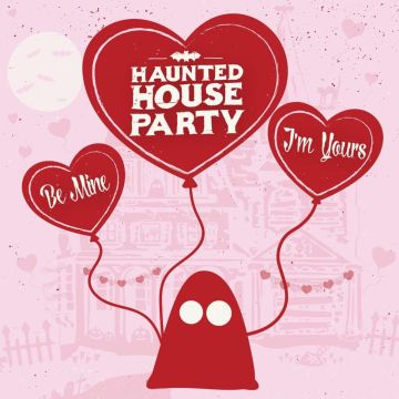 HAUNTED HOUSE PARTY - BE MINE, I’M YOURS (180G)