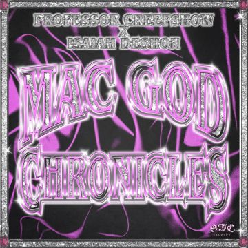 PROFESSOR CREEPSHOW & ISAIAH DESHON - MAC GOD CHRONICLES
