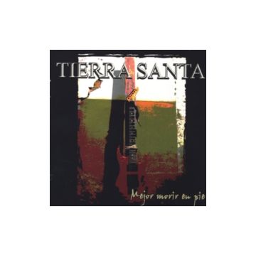 TIERRA SANTA - MEJOR MORIR EN PIE