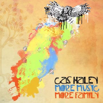 CAS HALEY - MORE MUSIC, MORE FAMILY