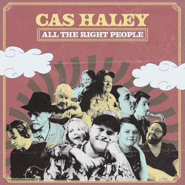 CAS HALEY - ALL THE RIGHT PEOPLE