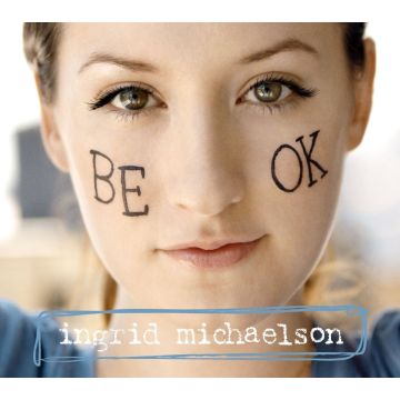 INGRID MICHAELSON - BE OK