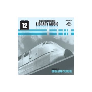 ORGASMO SONORE - REVISITING OBSCURE LIBRARY MUSIC O.S.T.