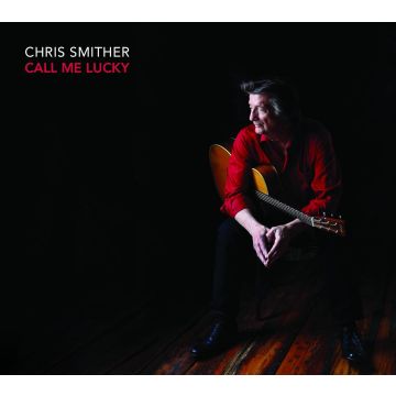 CHRIS SMITHER - CALL ME LUCKY