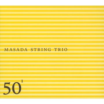 MASADA STRING TRIO - 50TH BIRTHDAY CELEBRATION - VOL.1