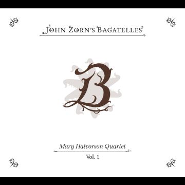 MARY QUARTET HALVORSON - BAGATELLES VOL. 1