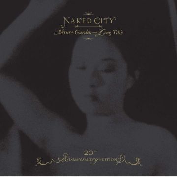 JOHN ZORN - NAKED CITY BLACK BOX—20TH ANNIVERSARY EDITION: TORTURE GARDEN / L