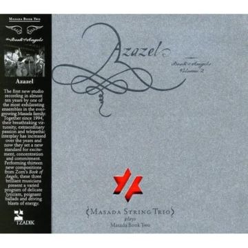 MASADA STRING TRIO - AZAZEL - MASADA BOOK TWO - BOOK OF ANGELS