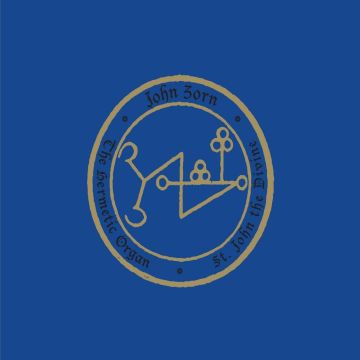 JOHN ZORN - HERMETIC ORGAN VOL. 7 - ST. JOHN THE DIVINE 2019