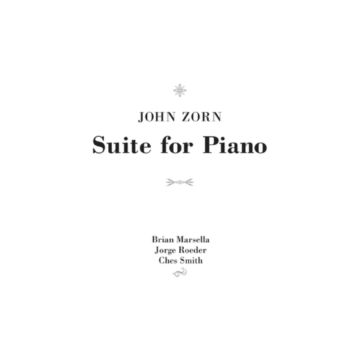 JOHN ZORN - SUITE FOR PIANO