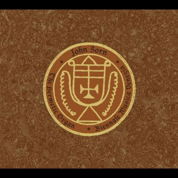 JOHN ZORN - HERMETIC ORGAN VOLUME 13 - BIENNALE MUSICA VENEZIA