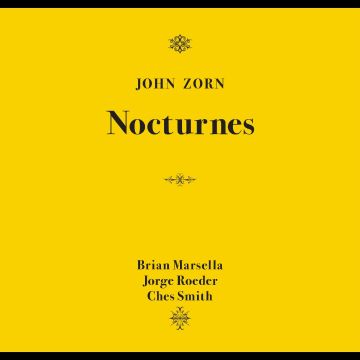 JOHN ZORN - NOCTURNES