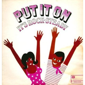 VARIOUS ARTISTS - PUT IT ON IT'S ROCK-STEADY