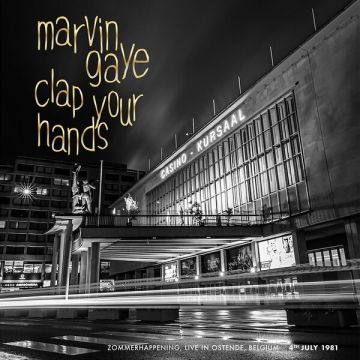 MARVIN GAYE - CLAP YOUR HANDS: ZOMMERHAPPENING, LIVE IN OSTENDE, 4TH JULY '81