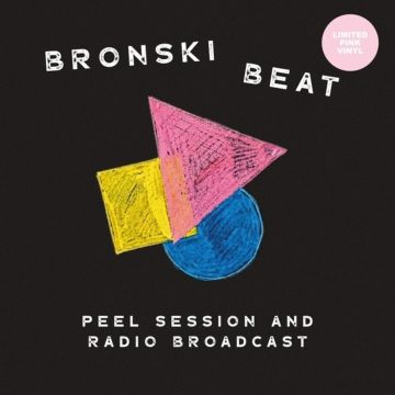 BRONSKI BEAT - PEEL SESSION & RADIO BROADCAST 84-85 (PINK VINYL)