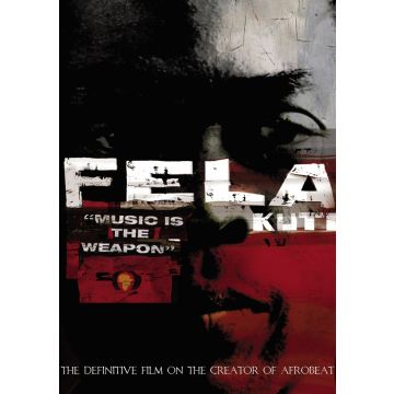 FELA KUTI: MUSIC IS THE WEAPON