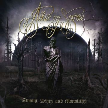 ABLAZE MY SORROW - AMONG ASHES & MONOLITHS