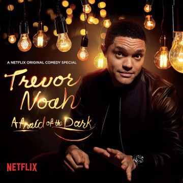 TREVOR NOAH - AFRAID OF THE DARK