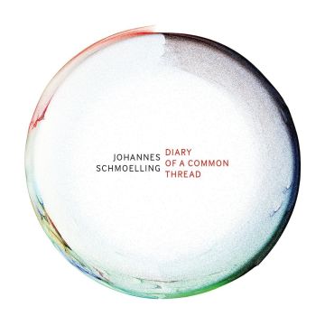 JOHANNES SCHMOELLING - DIARY OF A COMMON THREAD