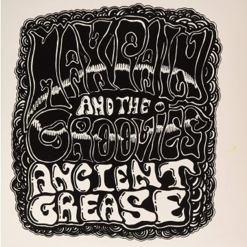MAX PAIN & THE GROOVIES - ANCIENT GREASE