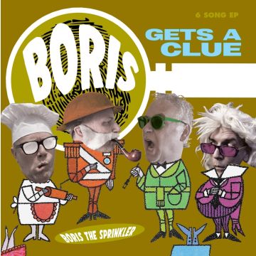 BORIS THE SPRINKLER - GETS A CLUE