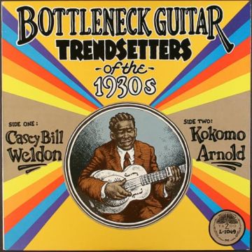 WELDON,CASEY BILL / ARNOLD, KOKOMO - BOTTLENECK GUITAR TRENDSETTERS OF THE 1930S
