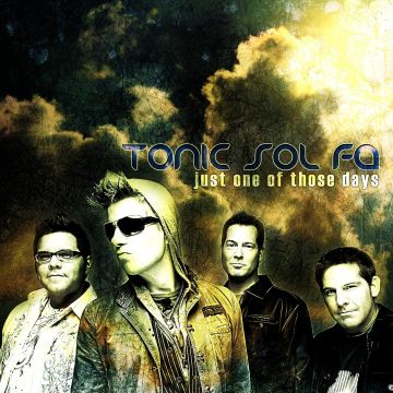 TONIC SOL-FA - JUST ONE OF THOSE DAYS