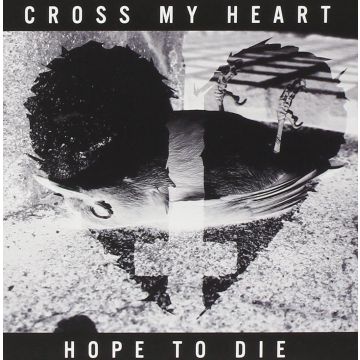 CROSS MY HEART HOPE TO DIE - CROSS MY HEART HOPE TO DIE