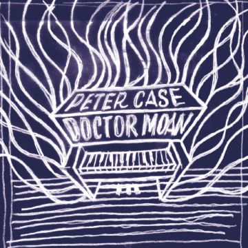 PETER CASE - DOCTOR MOAN (DIGI PACK)