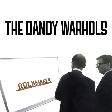 DANDY WARHOLS - ROCKMAKER
