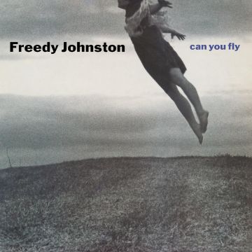 FREEDY JOHNSTON - CAN YOU FLY (DELUXE EDITION)