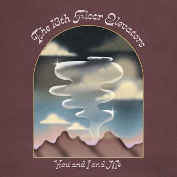 13TH FLOOR ELEVATORS - YOU & I & ME