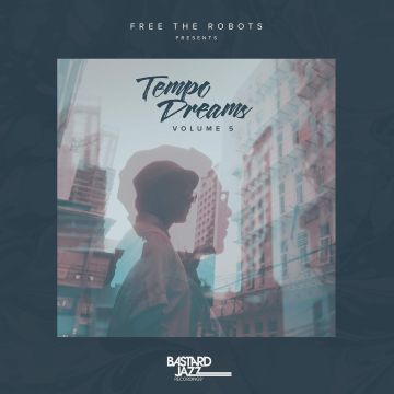 FREE THE ROBOTS - PRESENTS: TEMPO DREAMS VOL. 5
